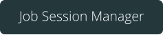 Job Session Manager